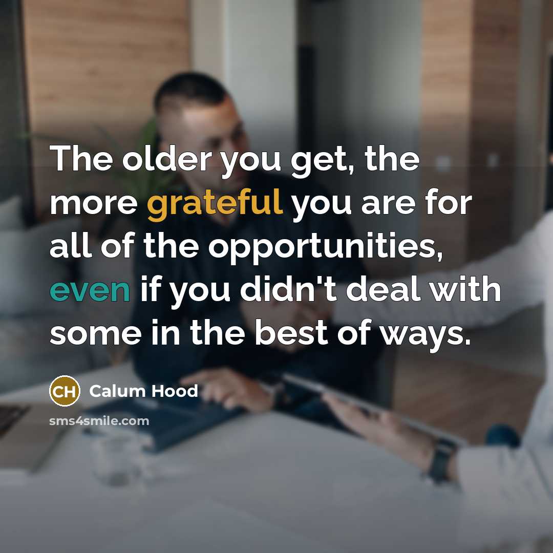 “The older you get, the more grateful you are for…” quote by Calum Hood
