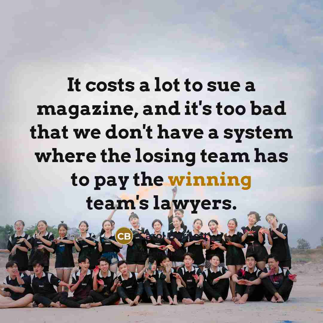 “It costs a lot to sue a magazine, and it's…” quote by Carol Burnett