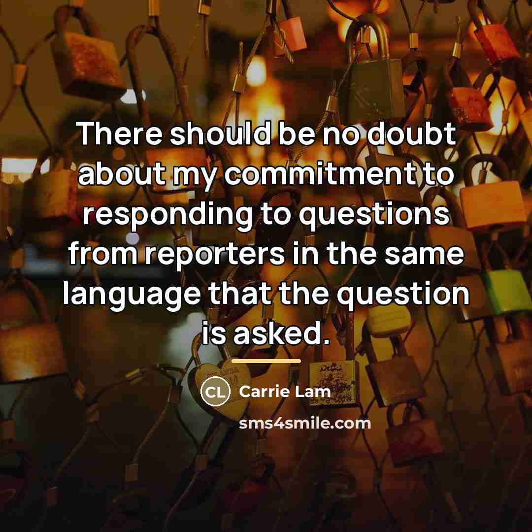 “There should be no doubt about my commitment to responding…” quote by Carrie Lam