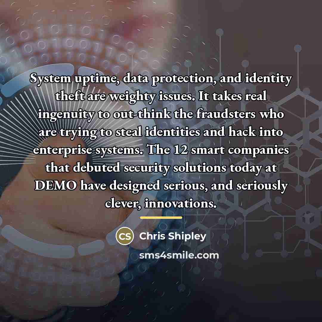 “System uptime, data protection, and identity theft are weighty issues.…” quote by Chris Shipley
