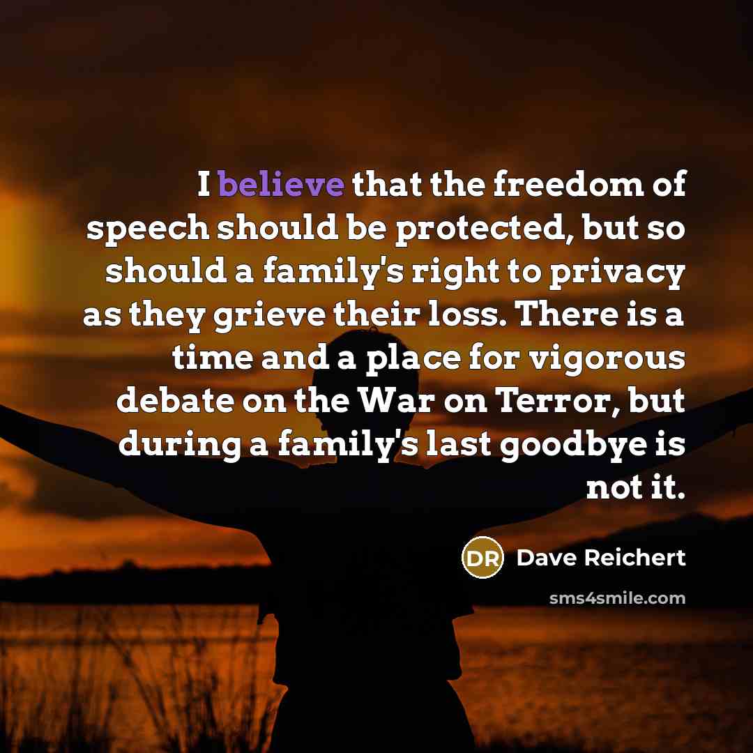 “I believe that the freedom of speech should be protected,…” quote by Dave Reichert