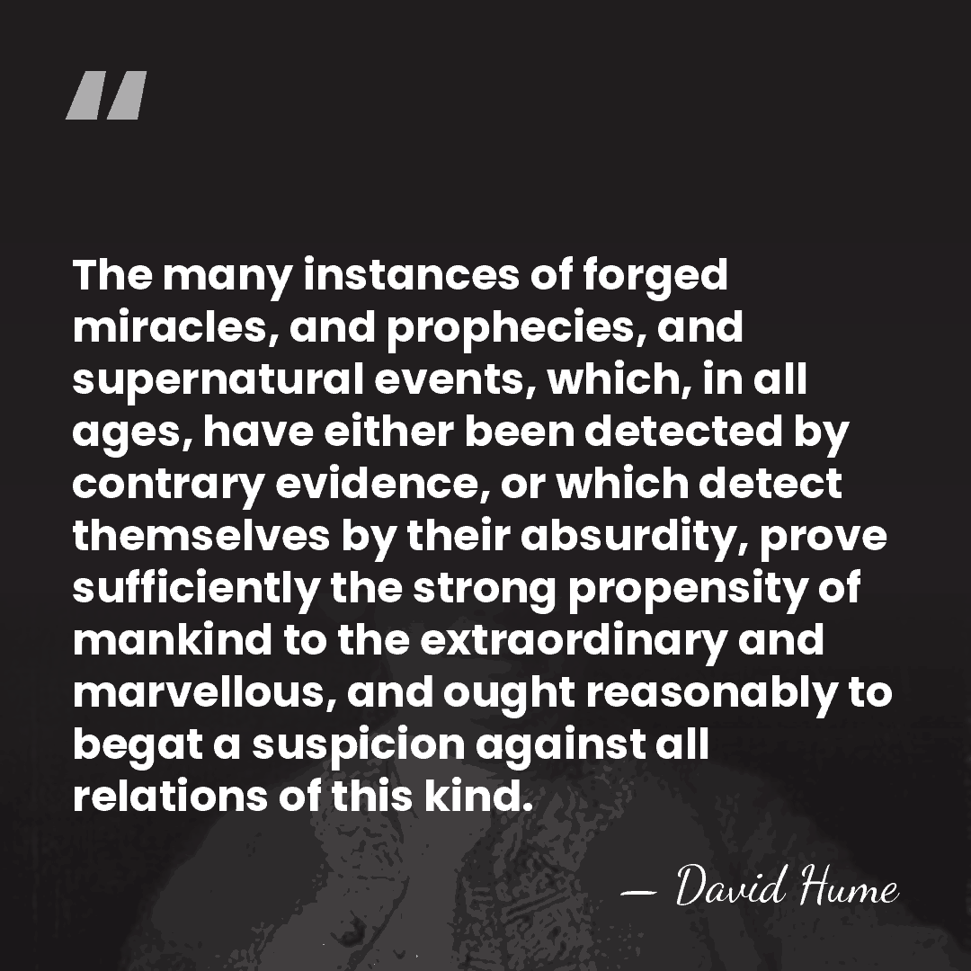 The many instances of forged miracles, and prophecies, and supernatural events, which,&hellip; - David Hume