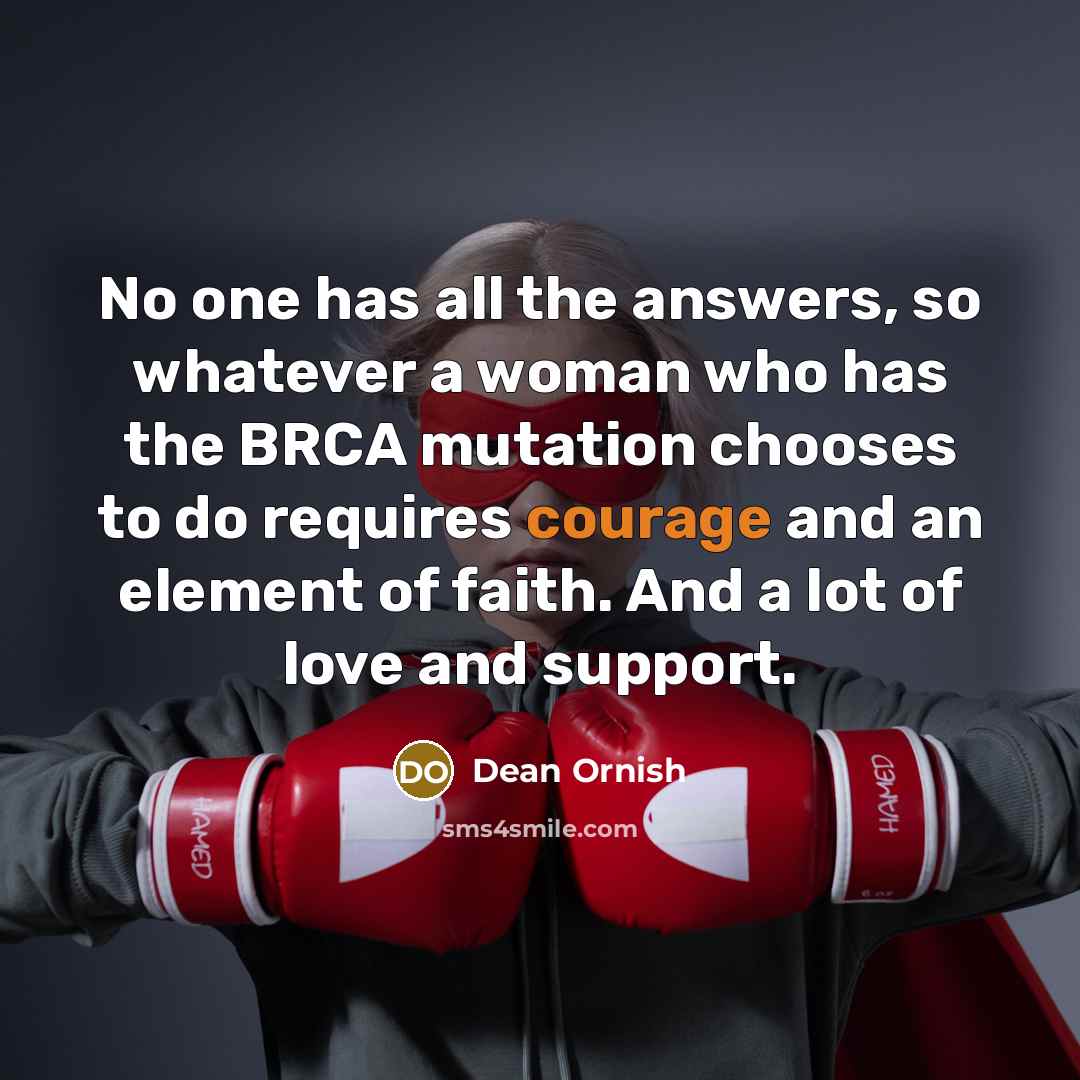 “No one has all the answers, so whatever a woman…” quote by Dean Ornish