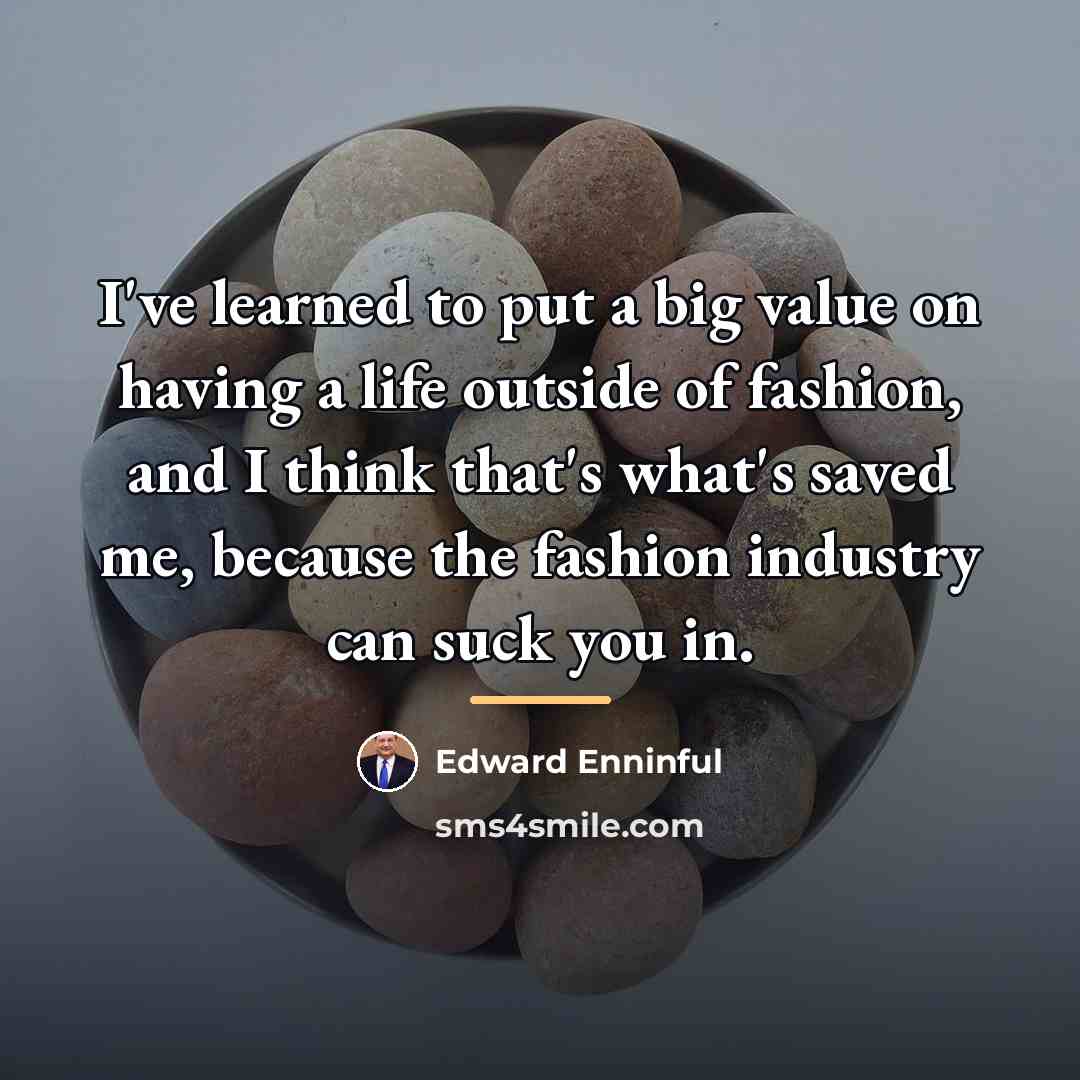 “I've learned to put a big value on having a…” quote by Edward Enninful