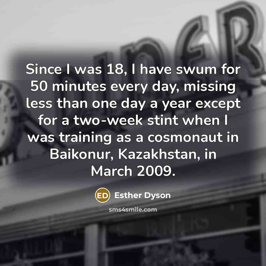 “Since I was 18, I have swum for 50 minutes…” quote by Esther Dyson