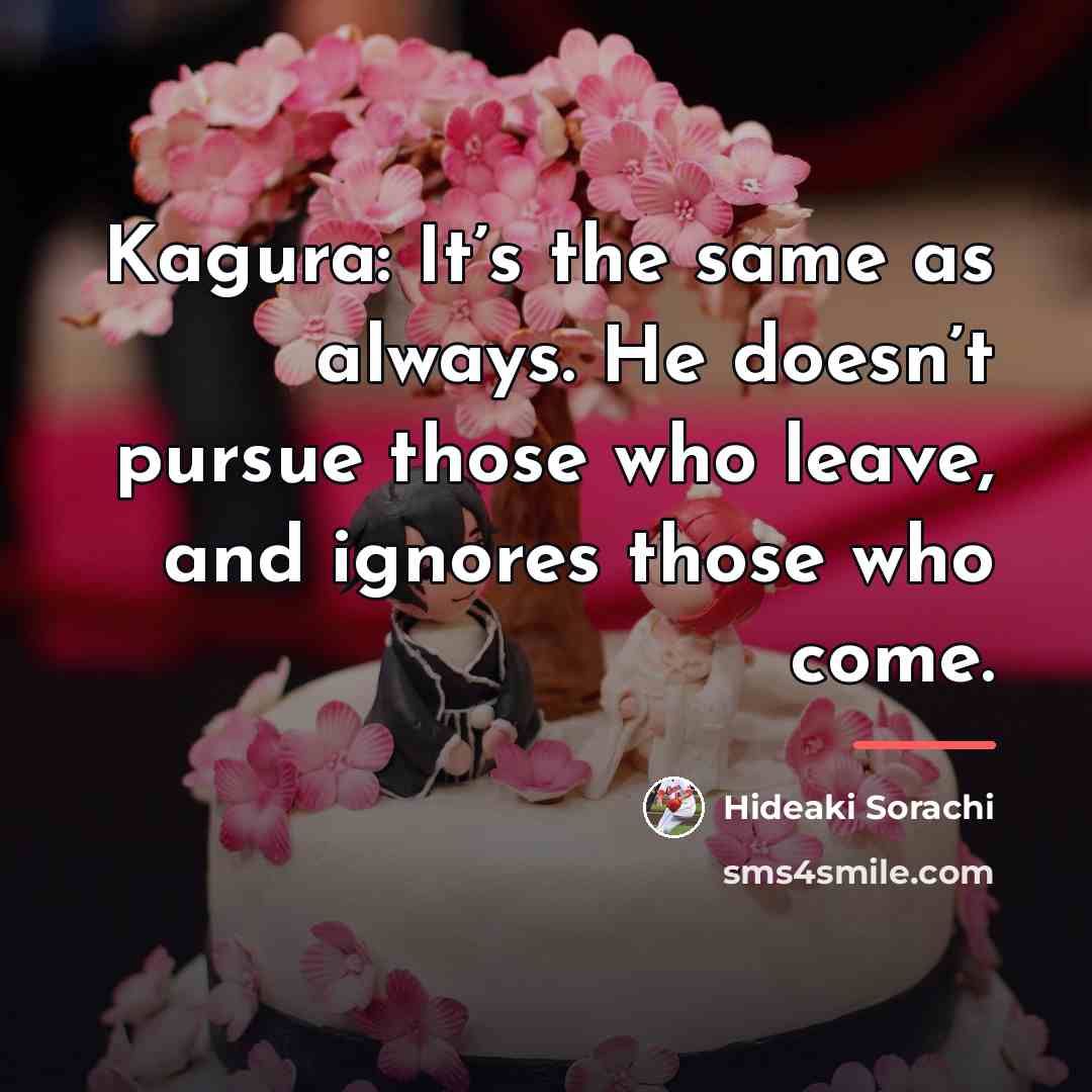 “Kagura: It’s the same as always. He doesn’t pursue those…” quote by Hideaki Sorachi