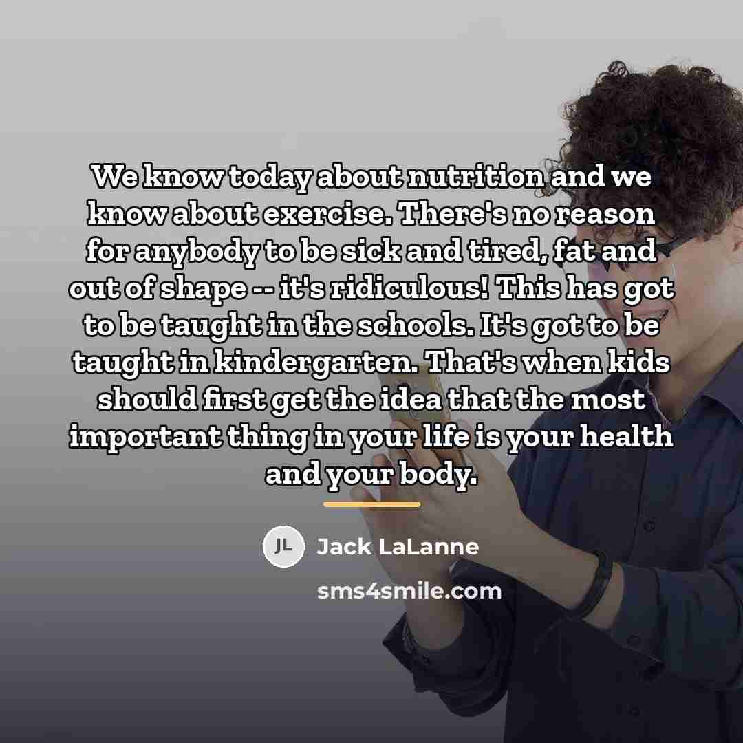 “We know today about nutrition and we know about exercise.…” quote by Jack LaLanne