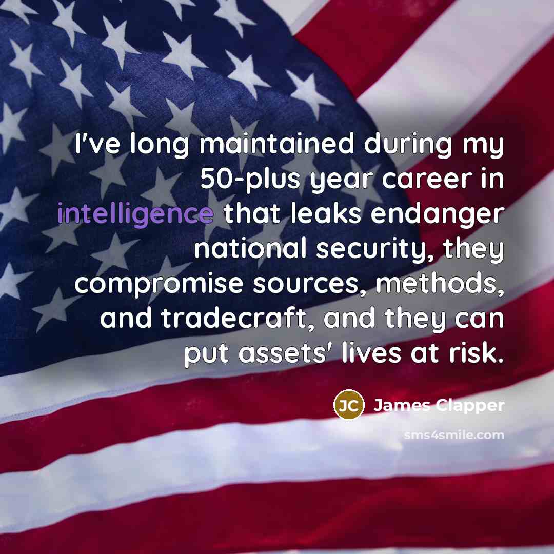 “I've long maintained during my 50-plus year career in intelligence…” quote by James Clapper