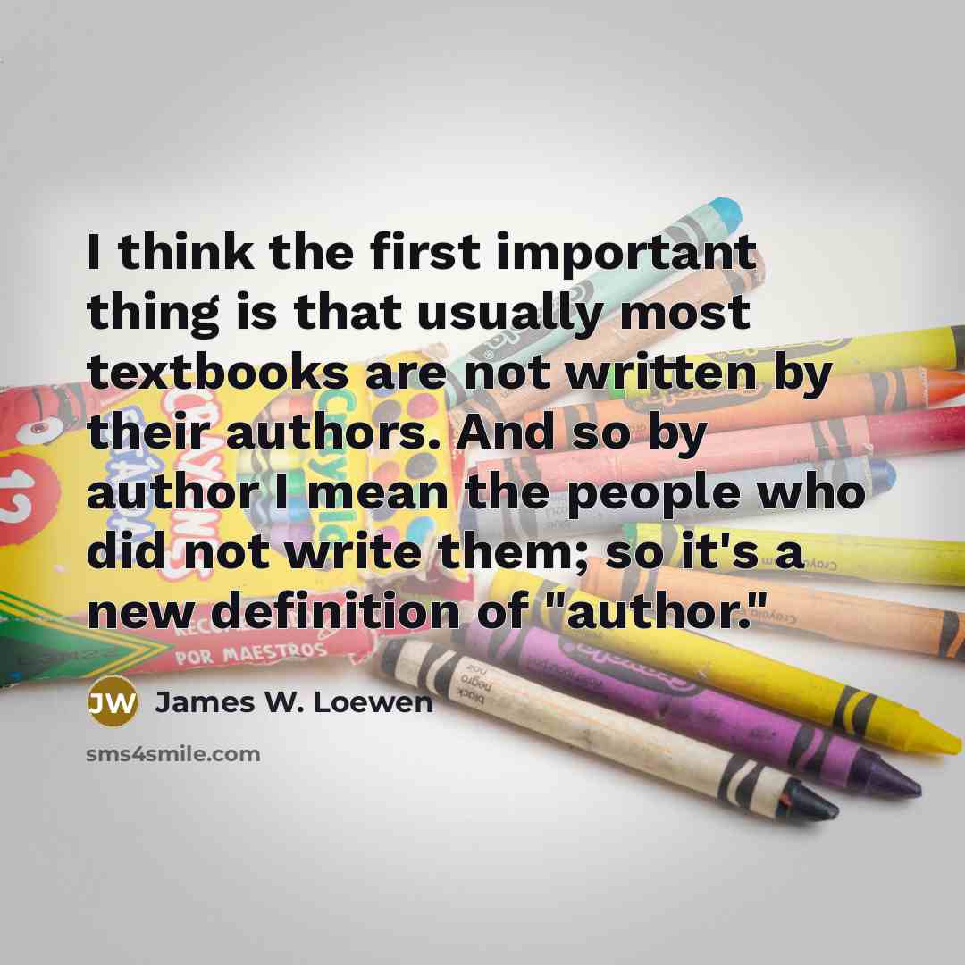 “I think the first important thing is that usually most…” quote by James W. Loewen