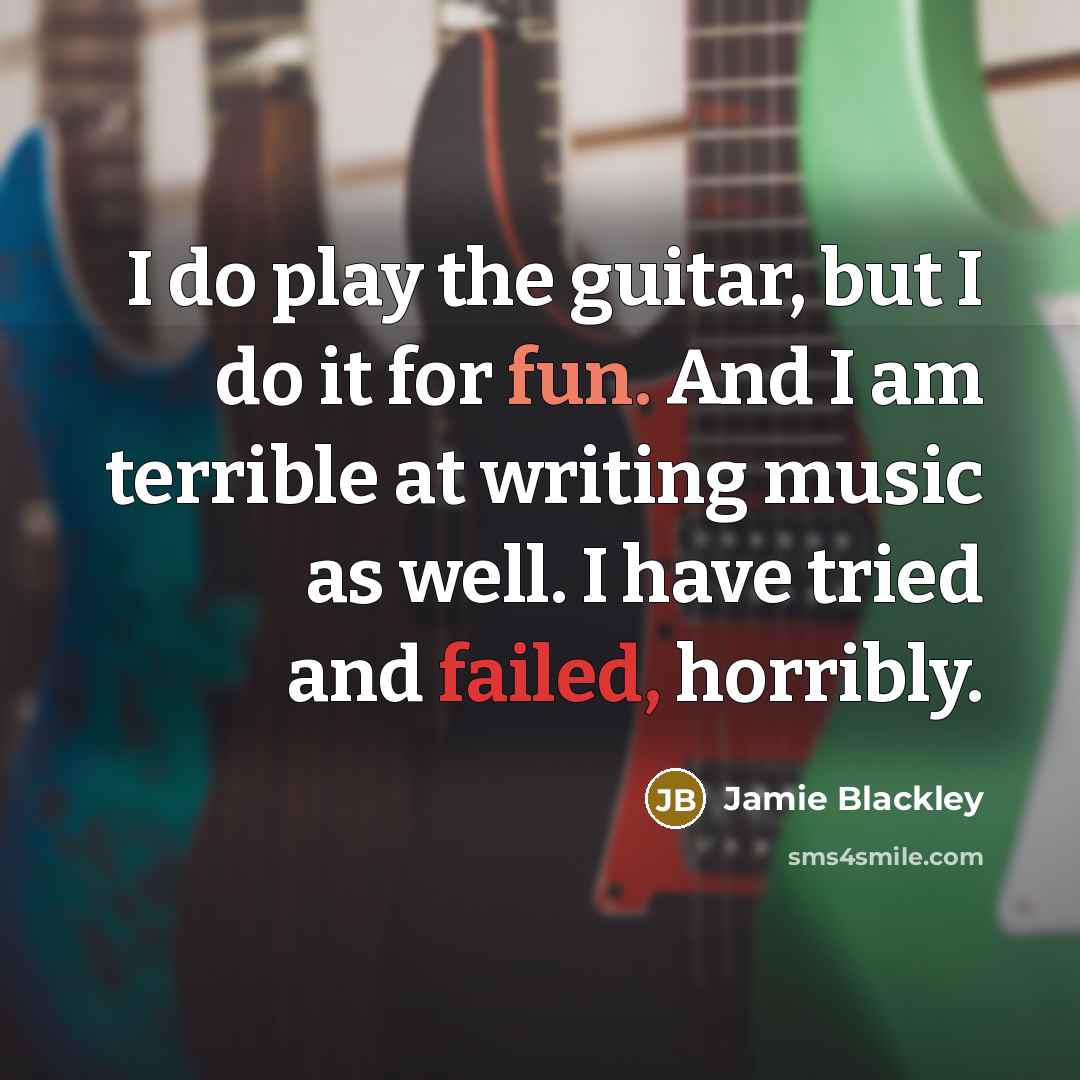 “I do play the guitar, but I do it for…” quote by Jamie Blackley