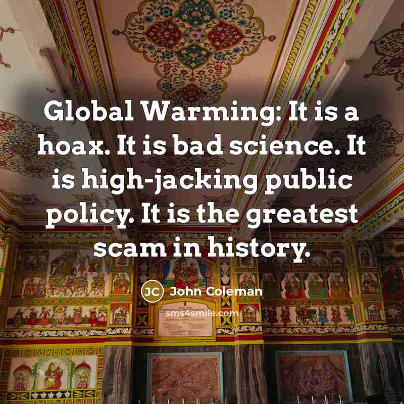 “Global Warming: It is a hoax. It is bad science.…” quote by John Coleman