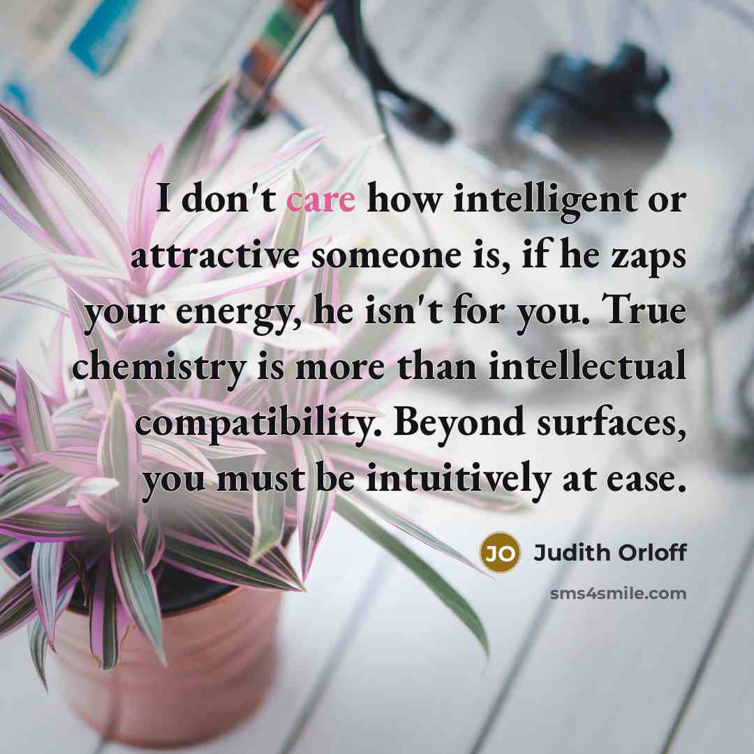 “I don't care how intelligent or attractive someone is, if…” quote by Judith Orloff