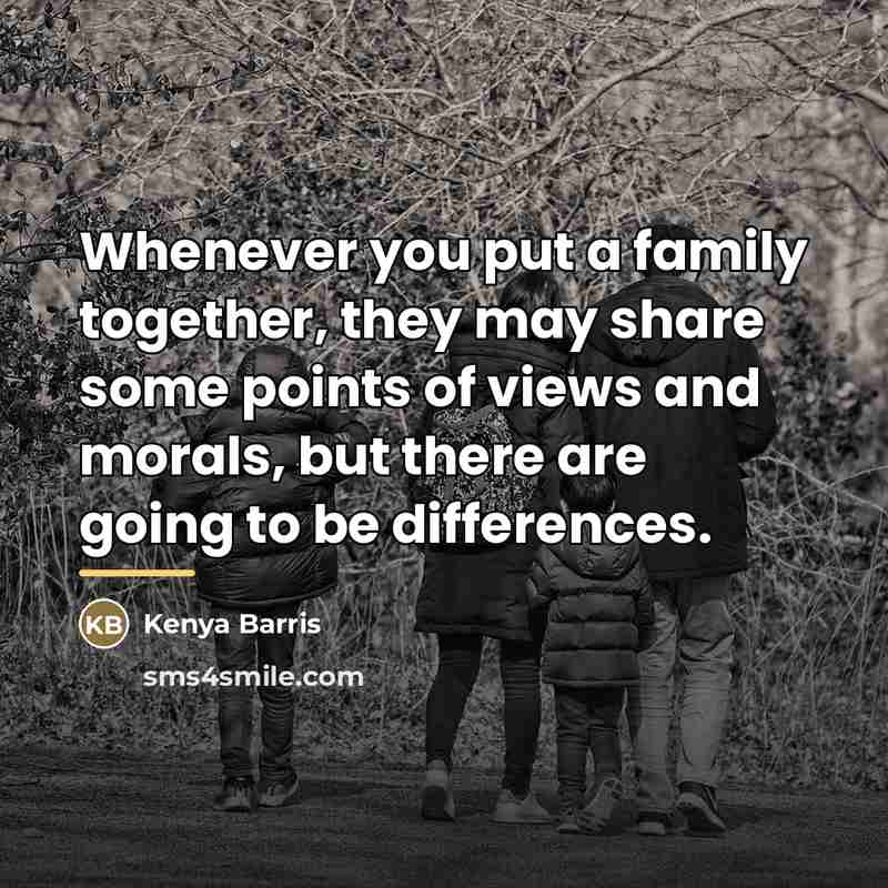 “Whenever you put a family together, they may share some…” quote by Kenya Barris