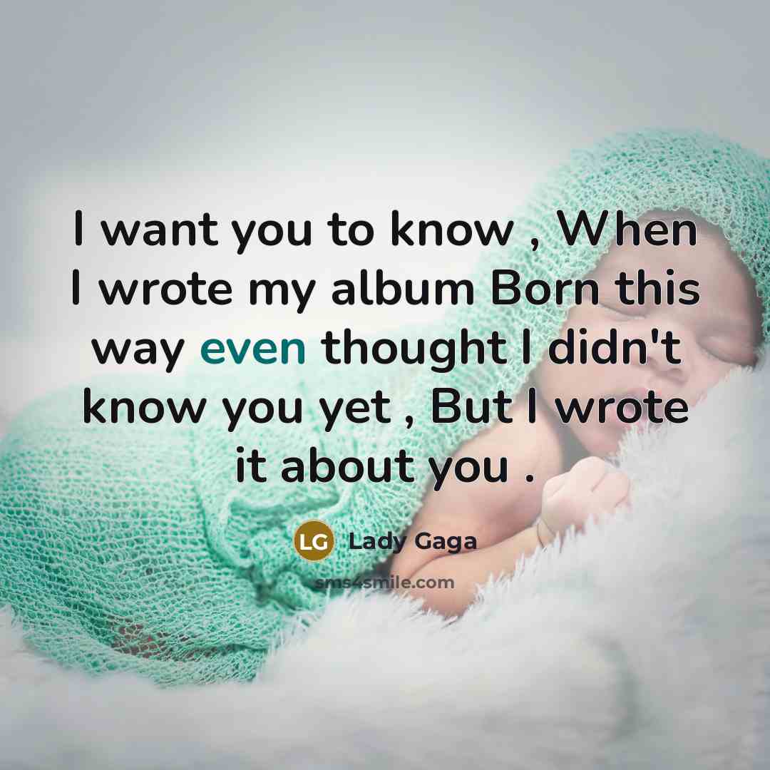 “I want you to know , When I wrote my…” quote by Lady Gaga