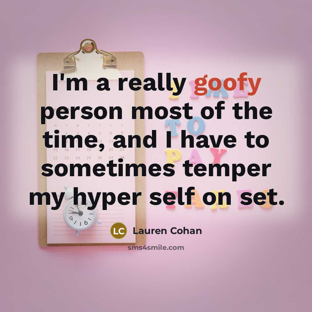 “I'm a really goofy person most of the time, and…” quote by Lauren Cohan