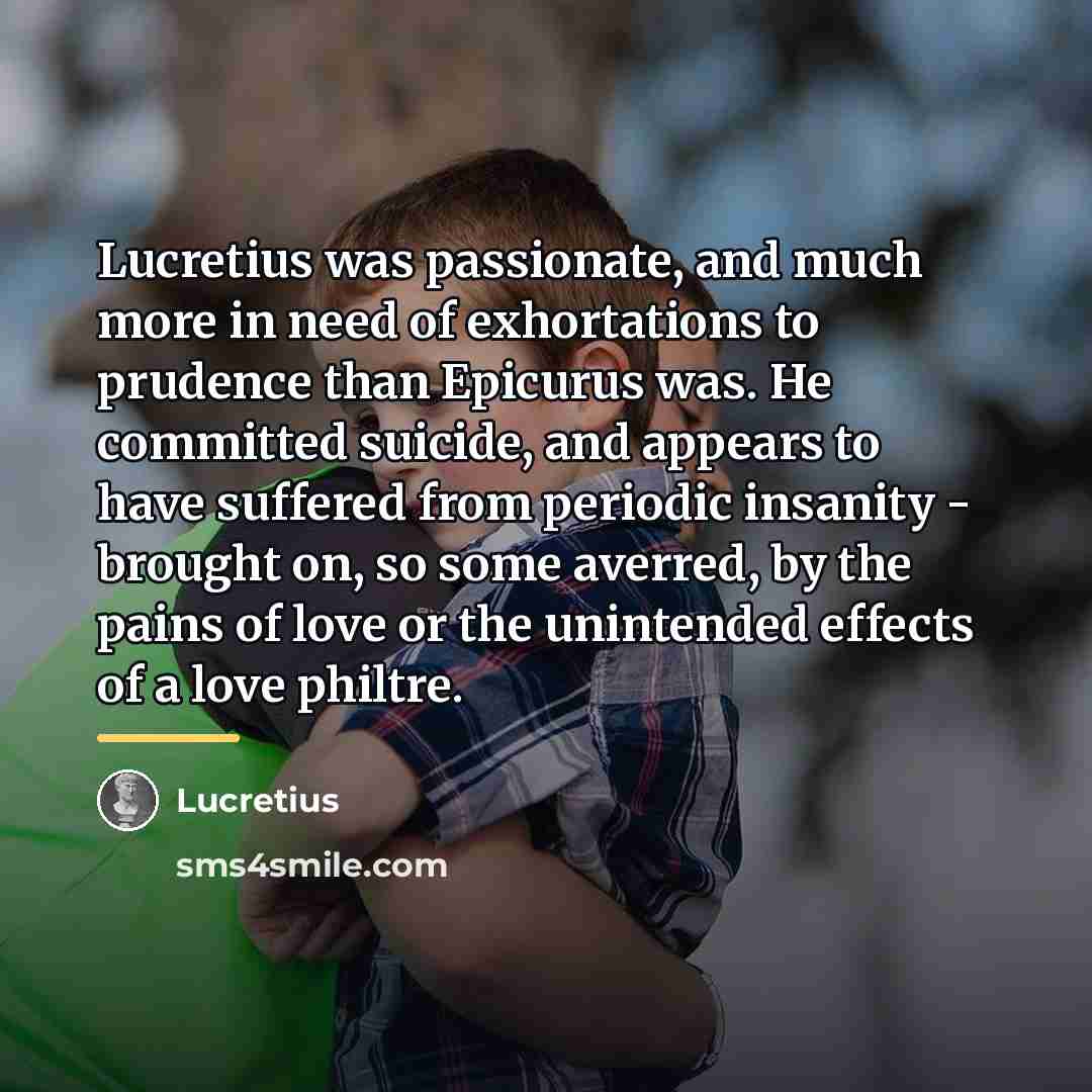 “Lucretius was passionate, and much more in need of exhortations…” quote by Lucretius