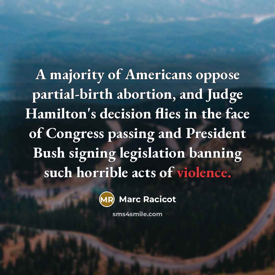 “A majority of Americans oppose partial-birth abortion, and Judge Hamilton's…” quote by Marc Racicot