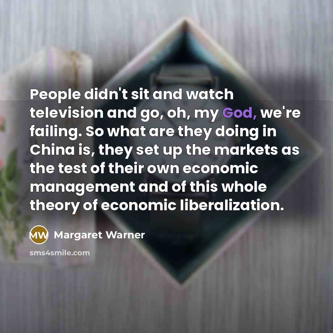 “People didn't sit and watch television and go, oh, my…” quote by Margaret Warner