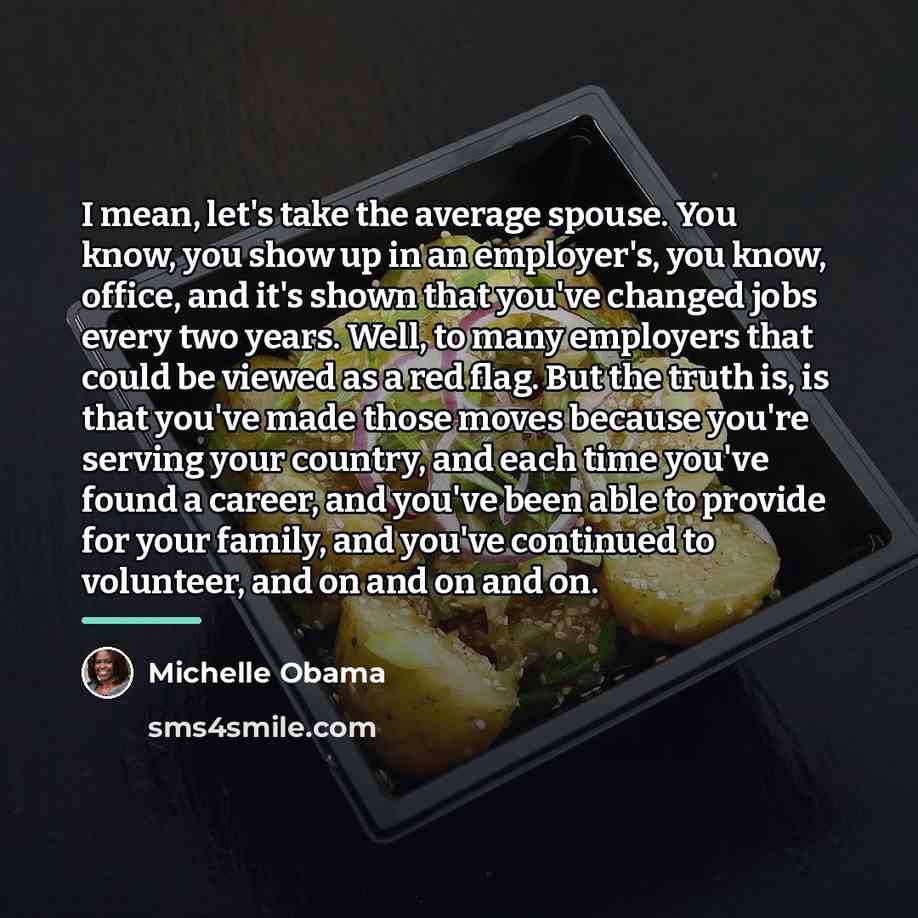 “I mean, let's take the average spouse. You know, you…” quote by Michelle Obama