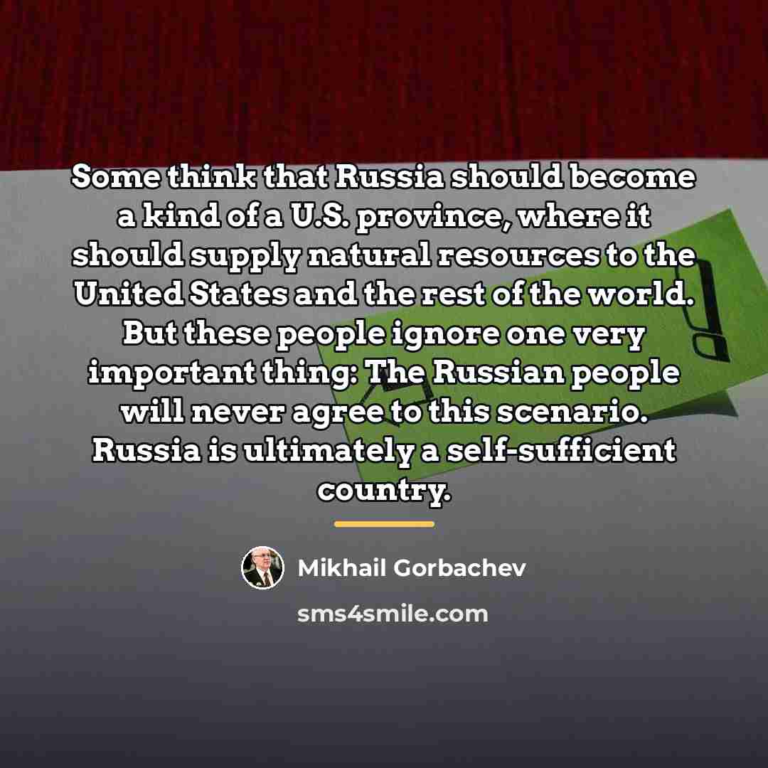 “Some think that Russia should become a kind of a…” quote by Mikhail Gorbachev
