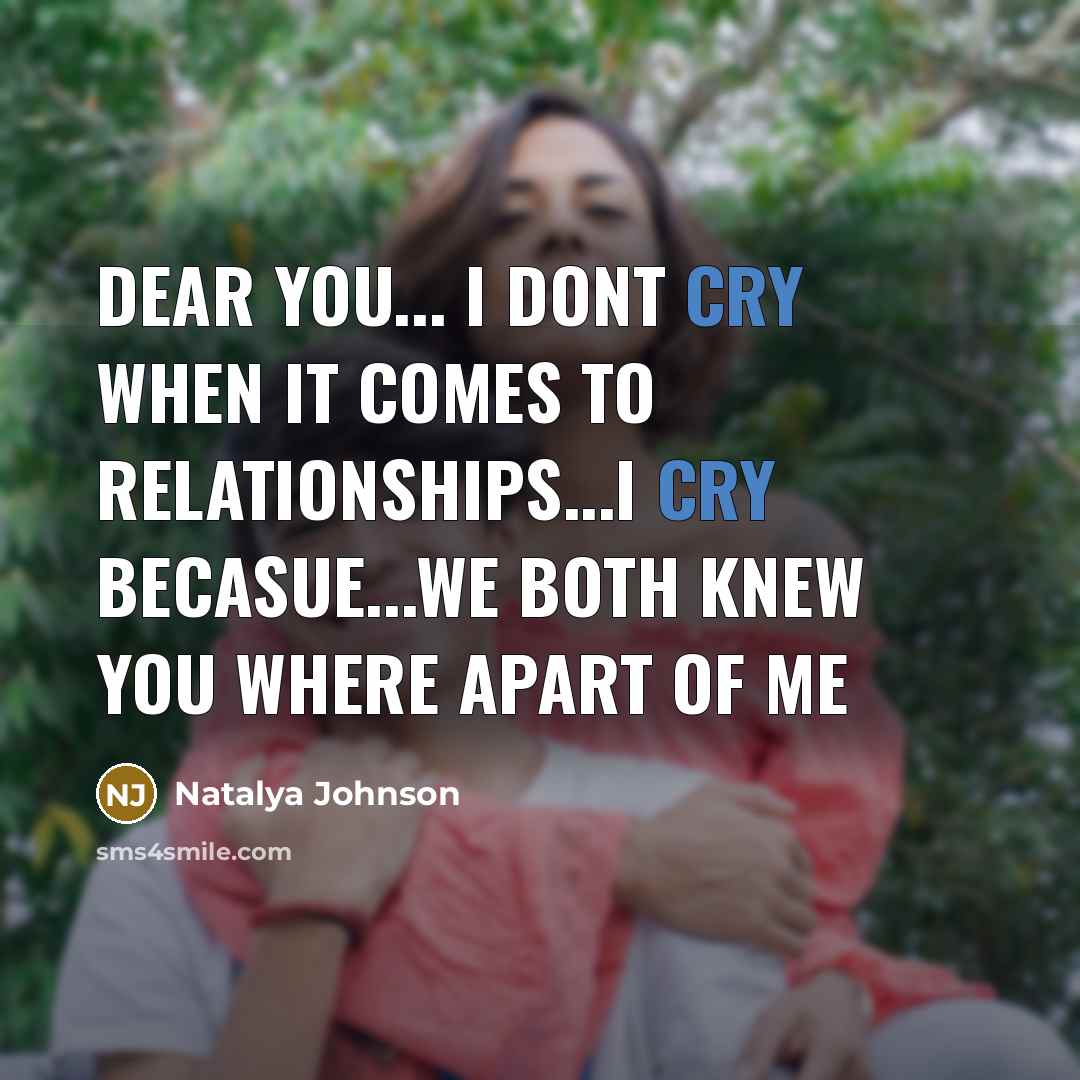 “Dear you... I dont cry when it comes to relationships...i…” quote by Natalya Johnson