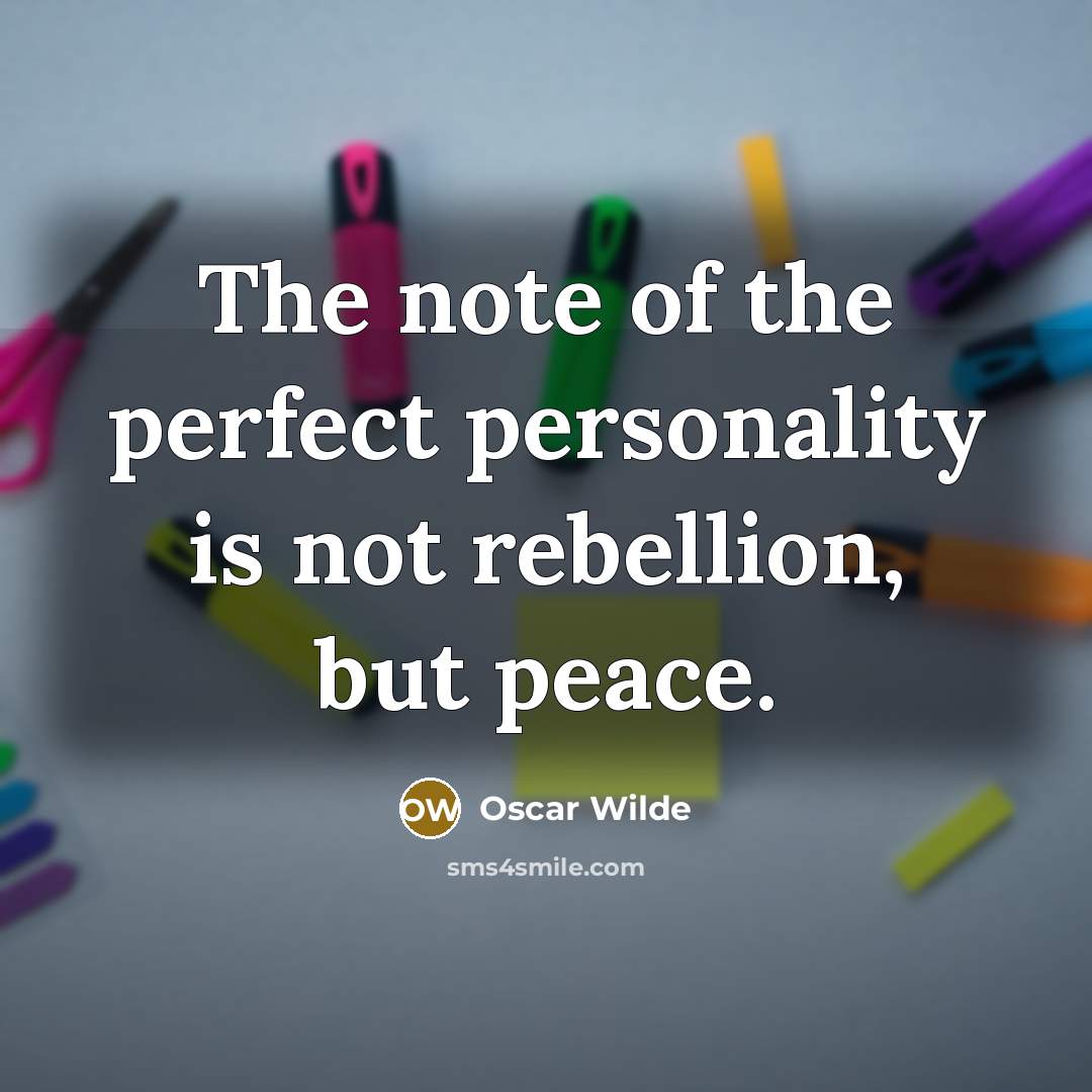 “The note of the perfect personality is not rebellion, but…” quote by Oscar Wilde