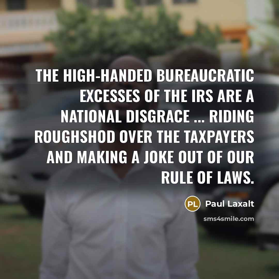“The high-handed bureaucratic excesses of the IRS are a national…” quote by Paul Laxalt