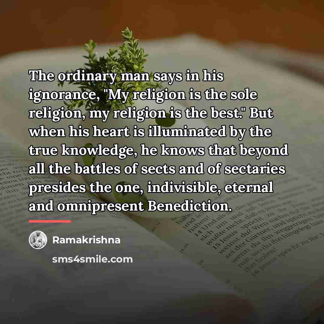“The ordinary man says in his ignorance, "My religion is…” quote by Ramakrishna