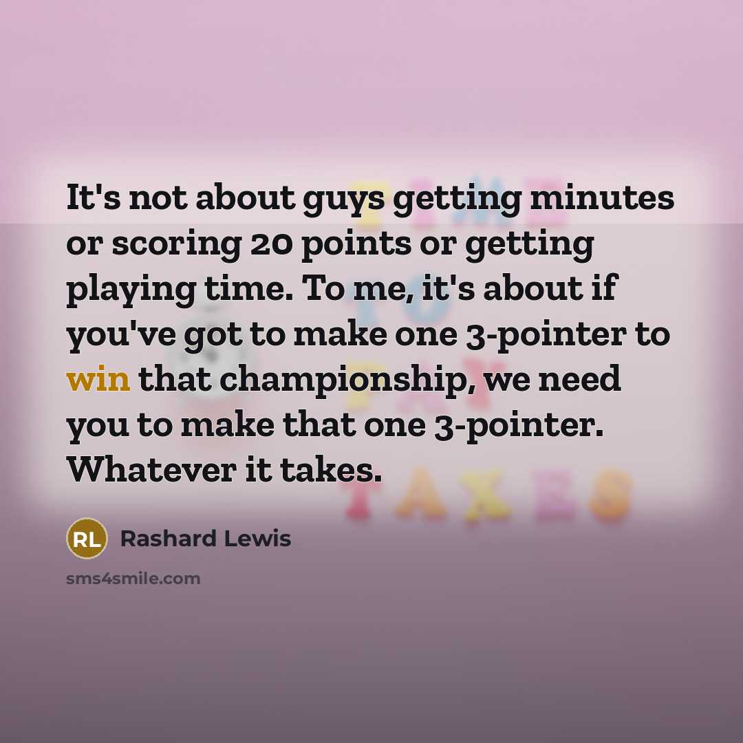 “It's not about guys getting minutes or scoring 20 points…” quote by Rashard Lewis