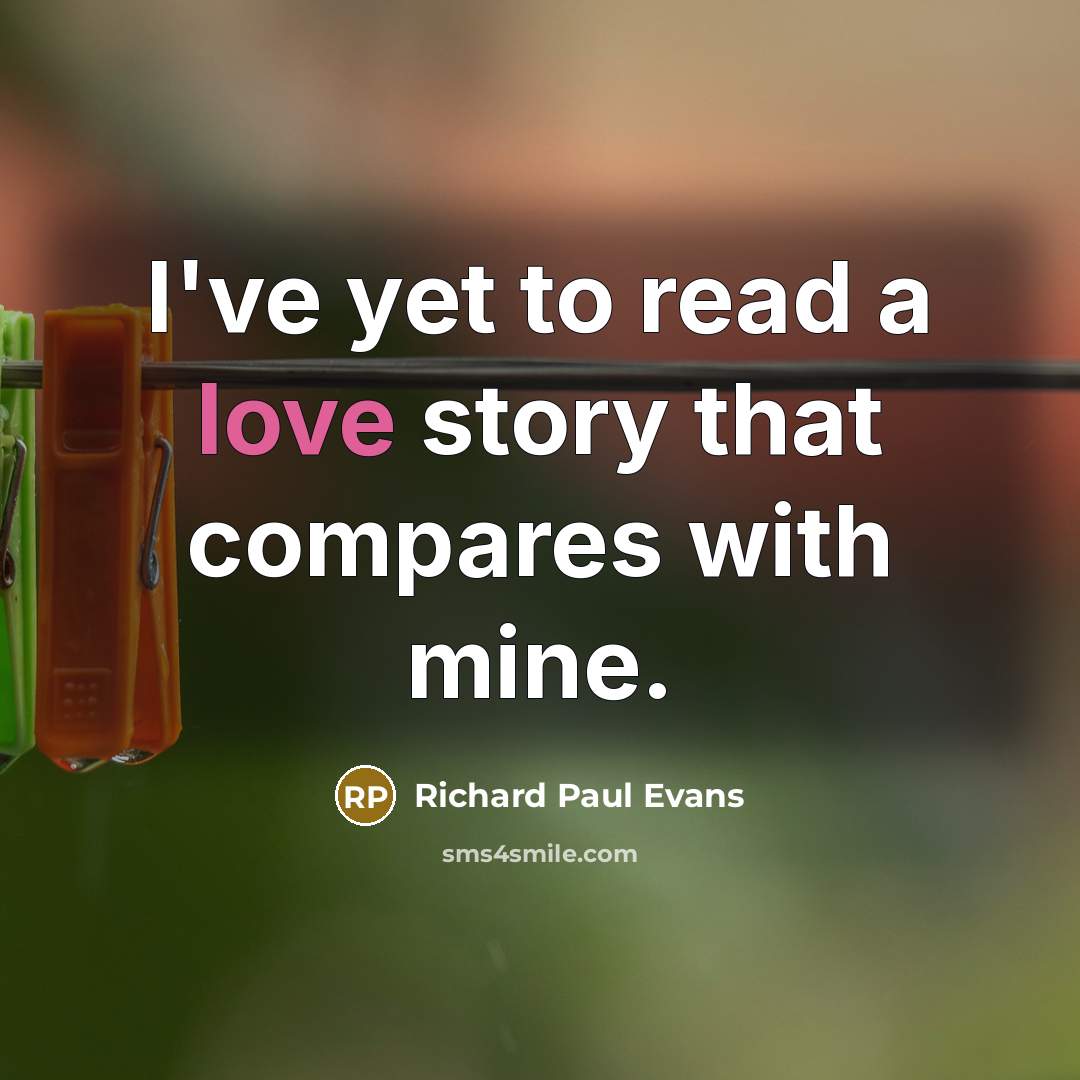 “I've yet to read a love story that compares with…” quote by Richard Paul Evans