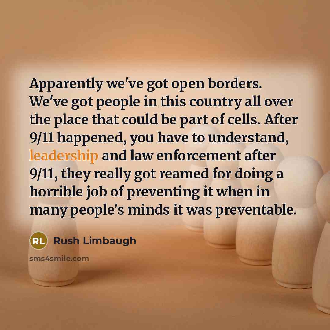 “Apparently we've got open borders. We've got people in this…” quote by Rush Limbaugh
