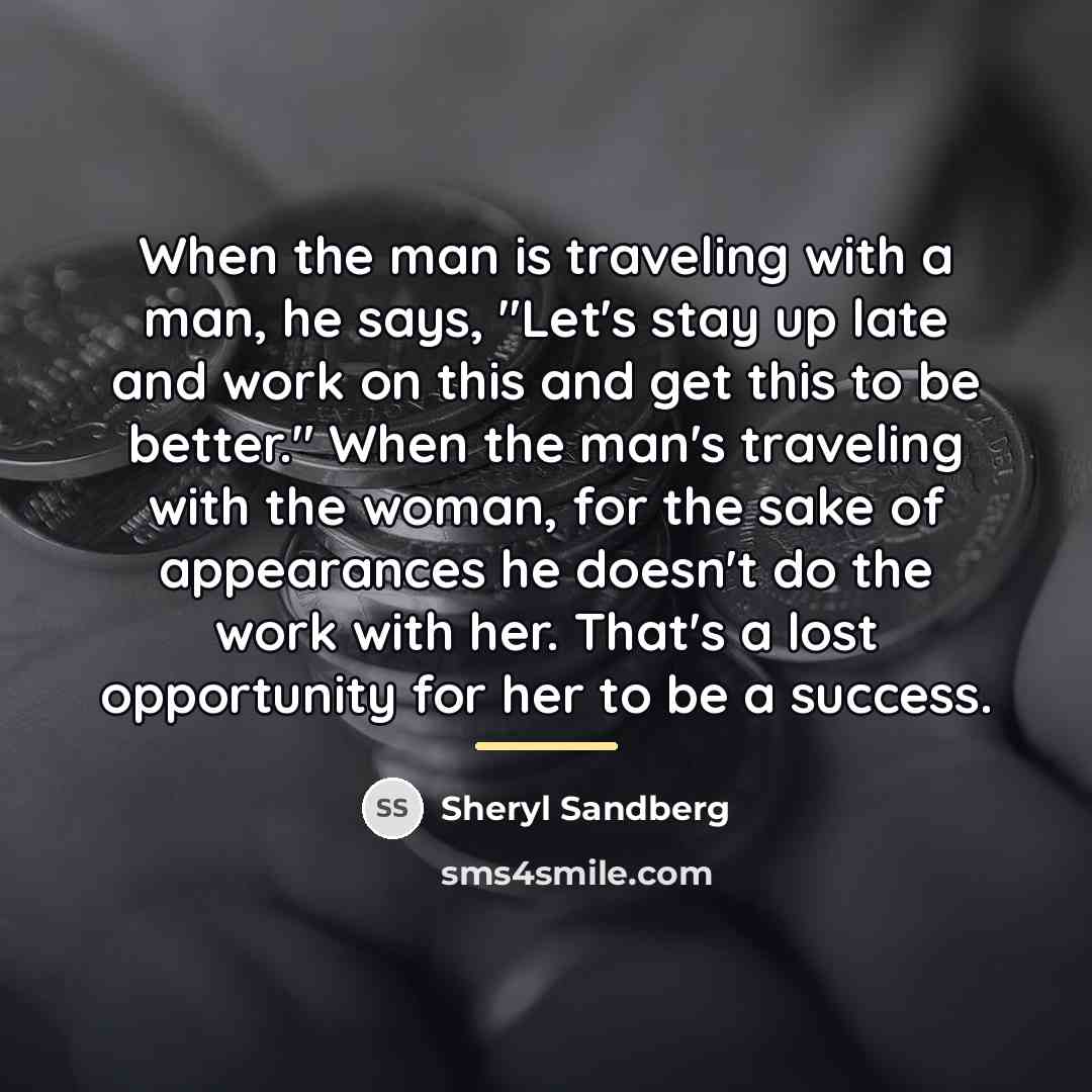 “When the man is traveling with a man, he says,…” quote by Sheryl Sandberg