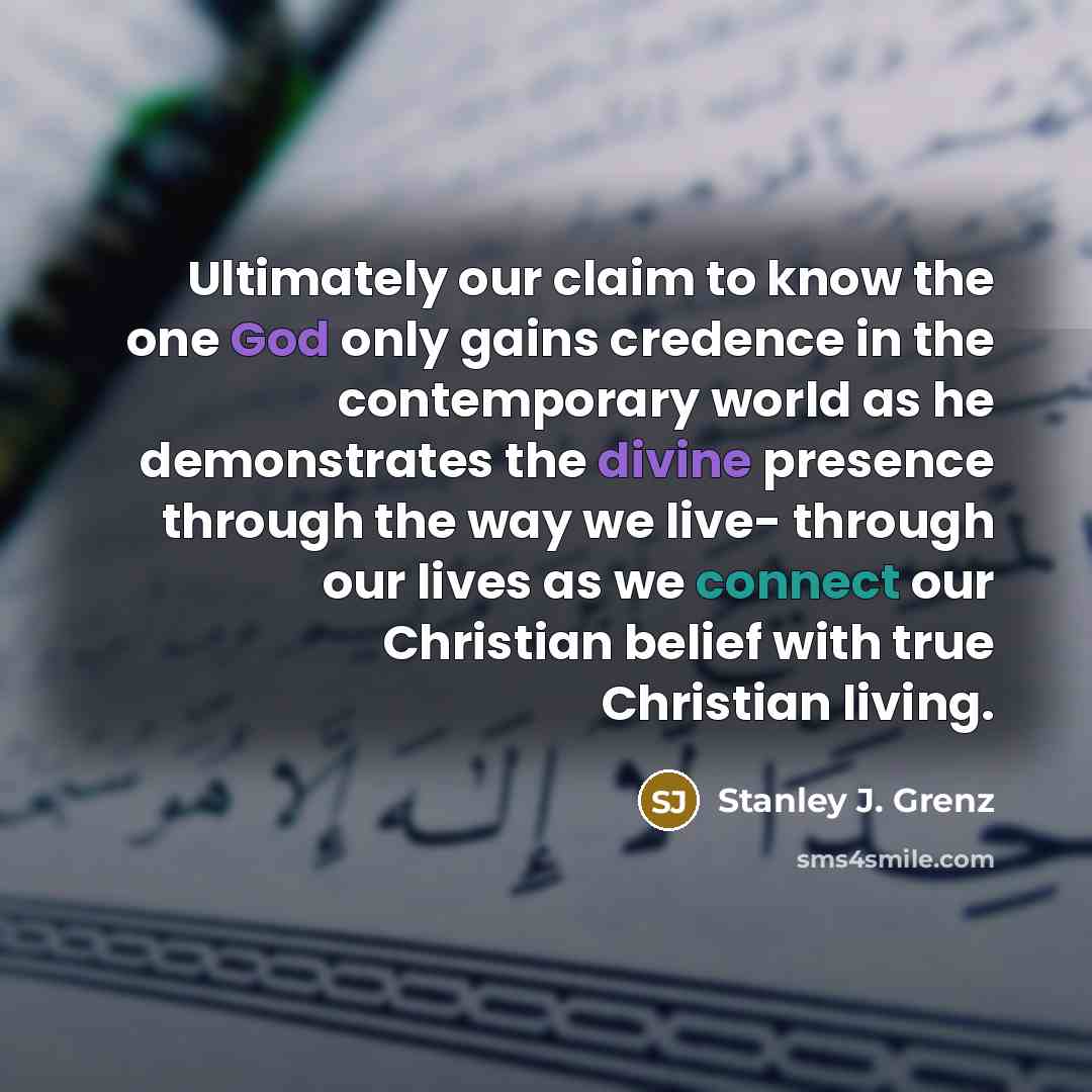 “Ultimately our claim to know the one God only gains…” quote by Stanley J. Grenz
