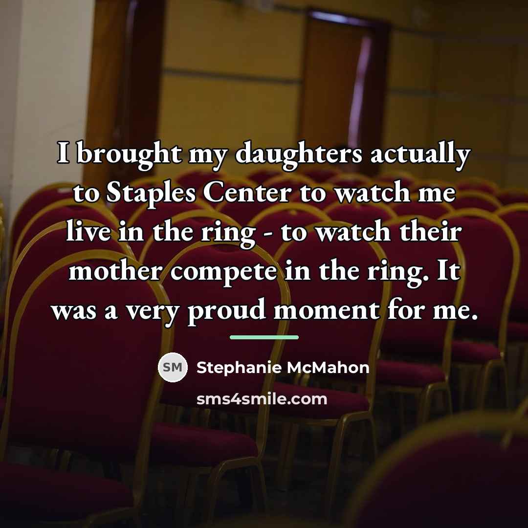 “I brought my daughters actually to Staples Center to watch…” quote by Stephanie McMahon