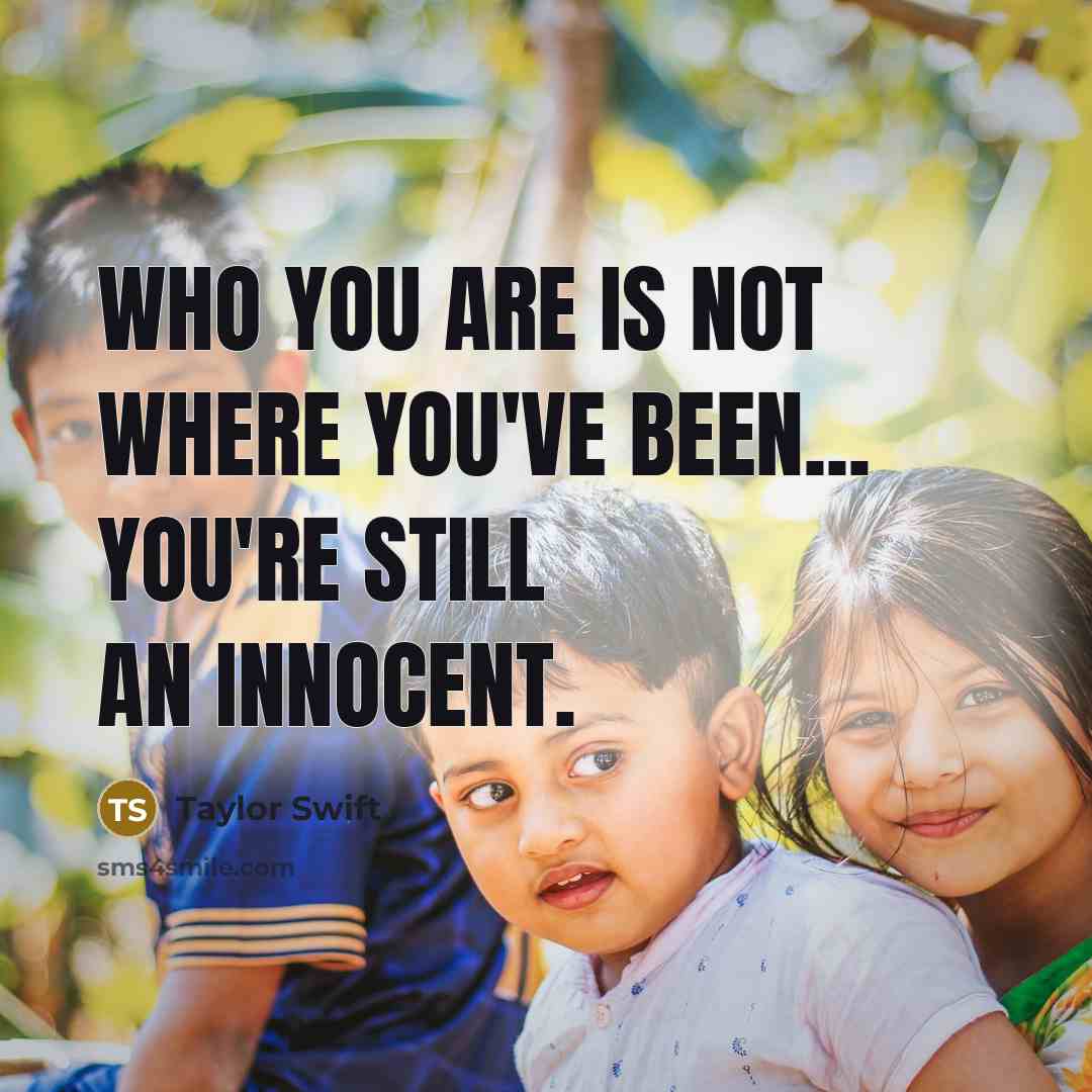 “Who you are is not where you've been... You're still…” quote by Taylor Swift