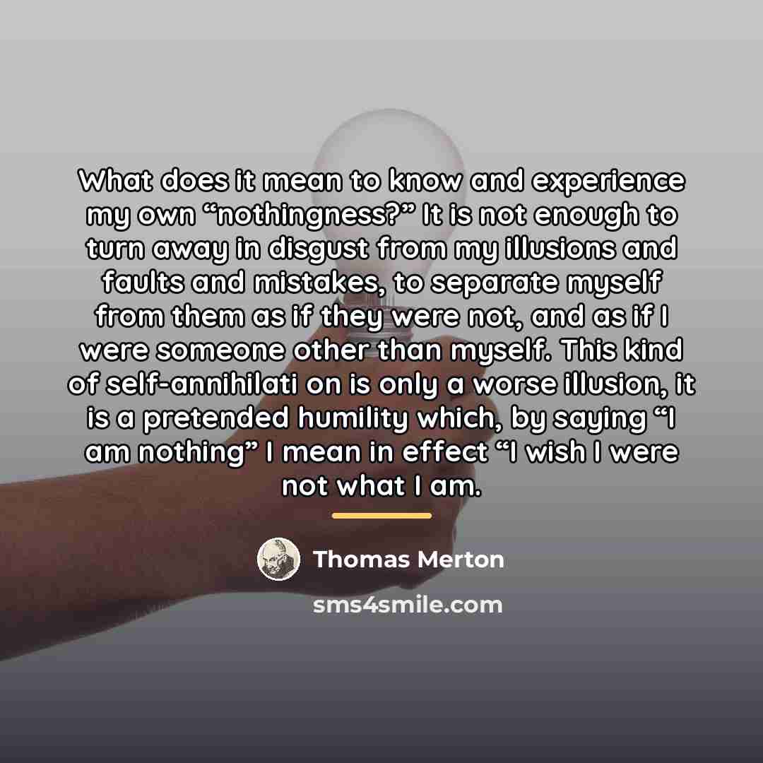 “What does it mean to know and experience my own…” quote by Thomas Merton