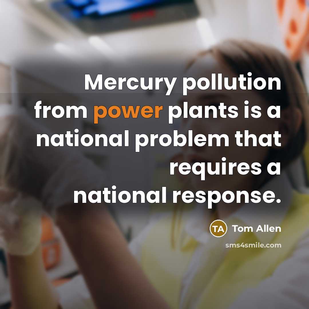 “Mercury pollution from power plants is a national problem that…” quote by Tom Allen
