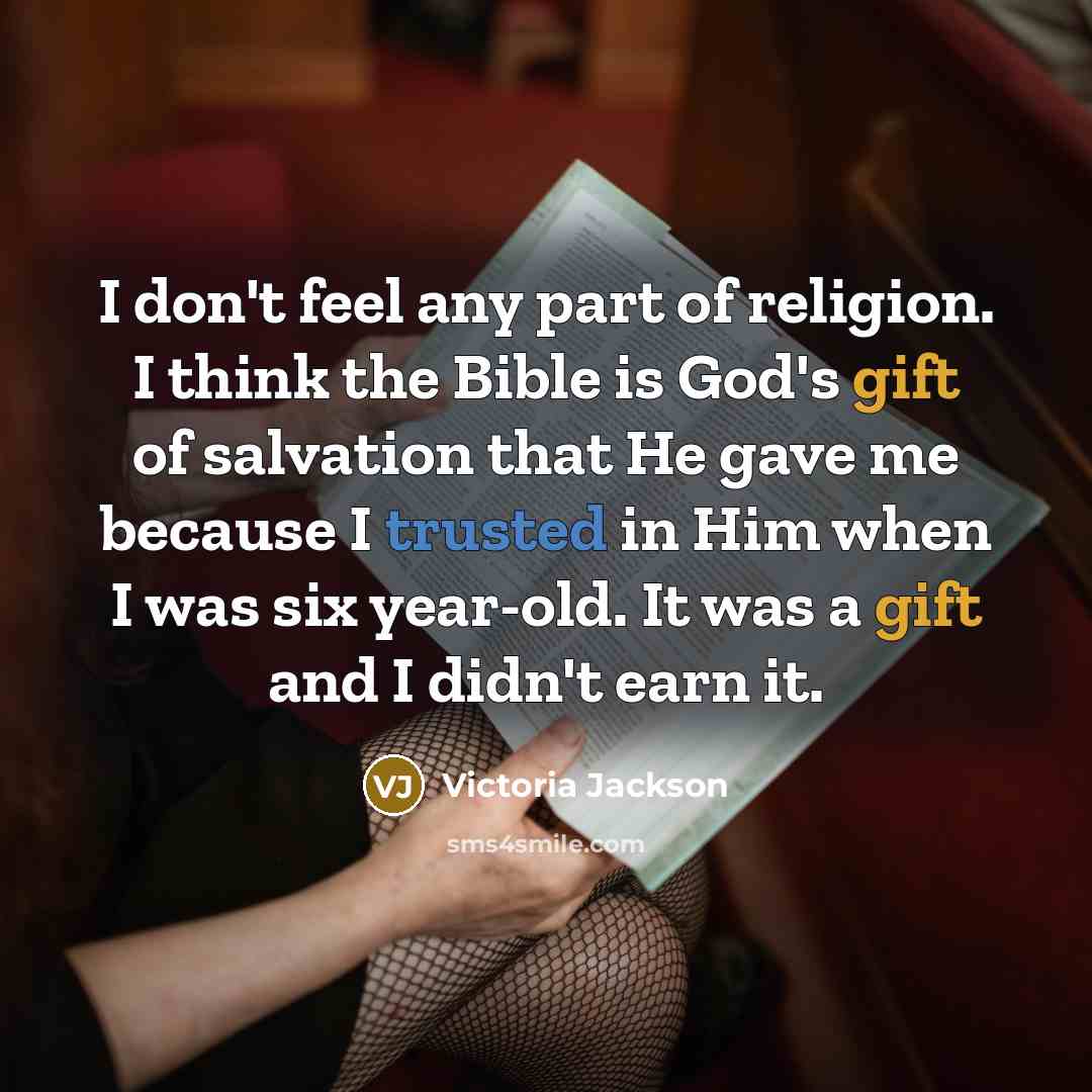 “I don't feel any part of religion. I think the…” quote by Victoria Jackson