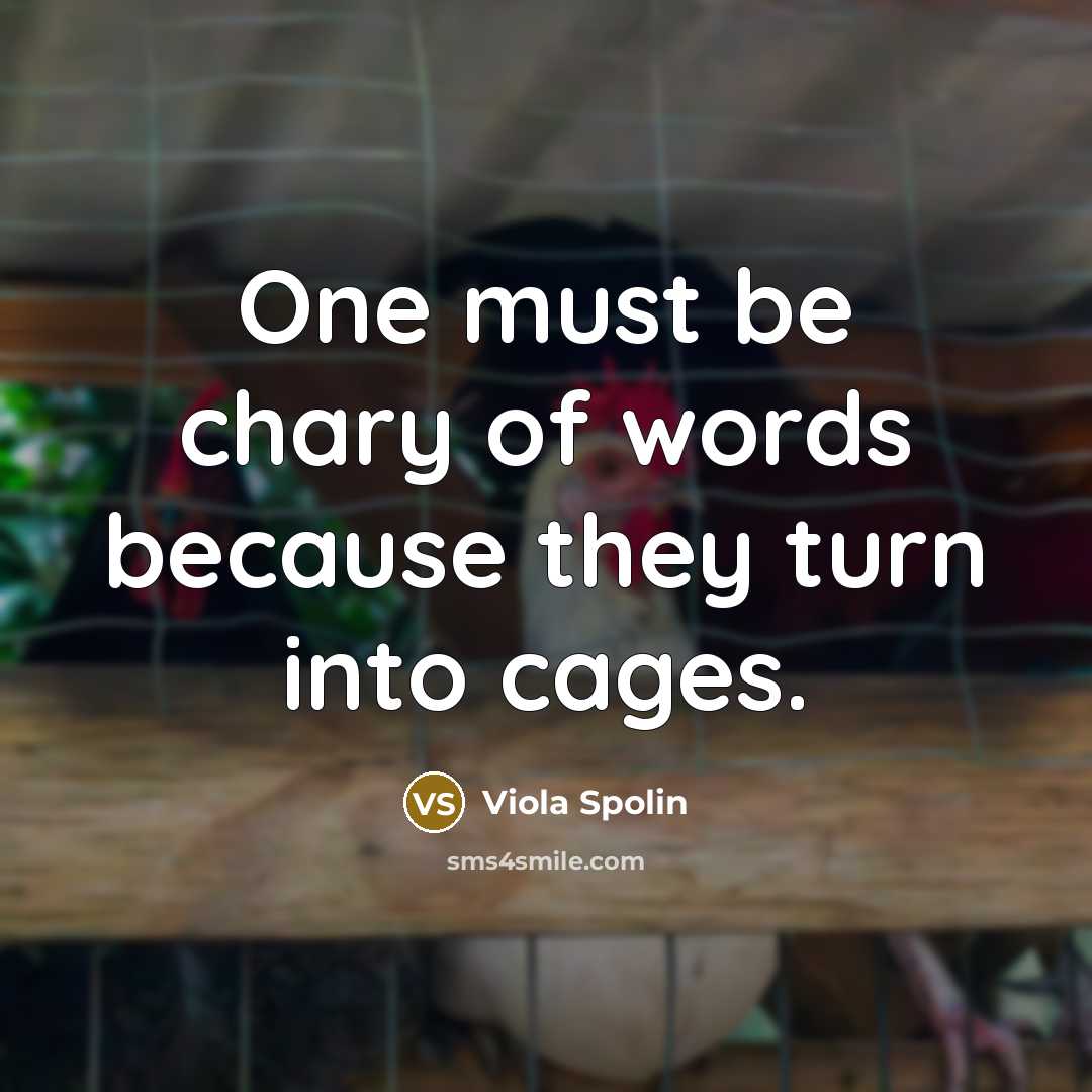“One must be chary of words because they turn into…” quote by Viola Spolin