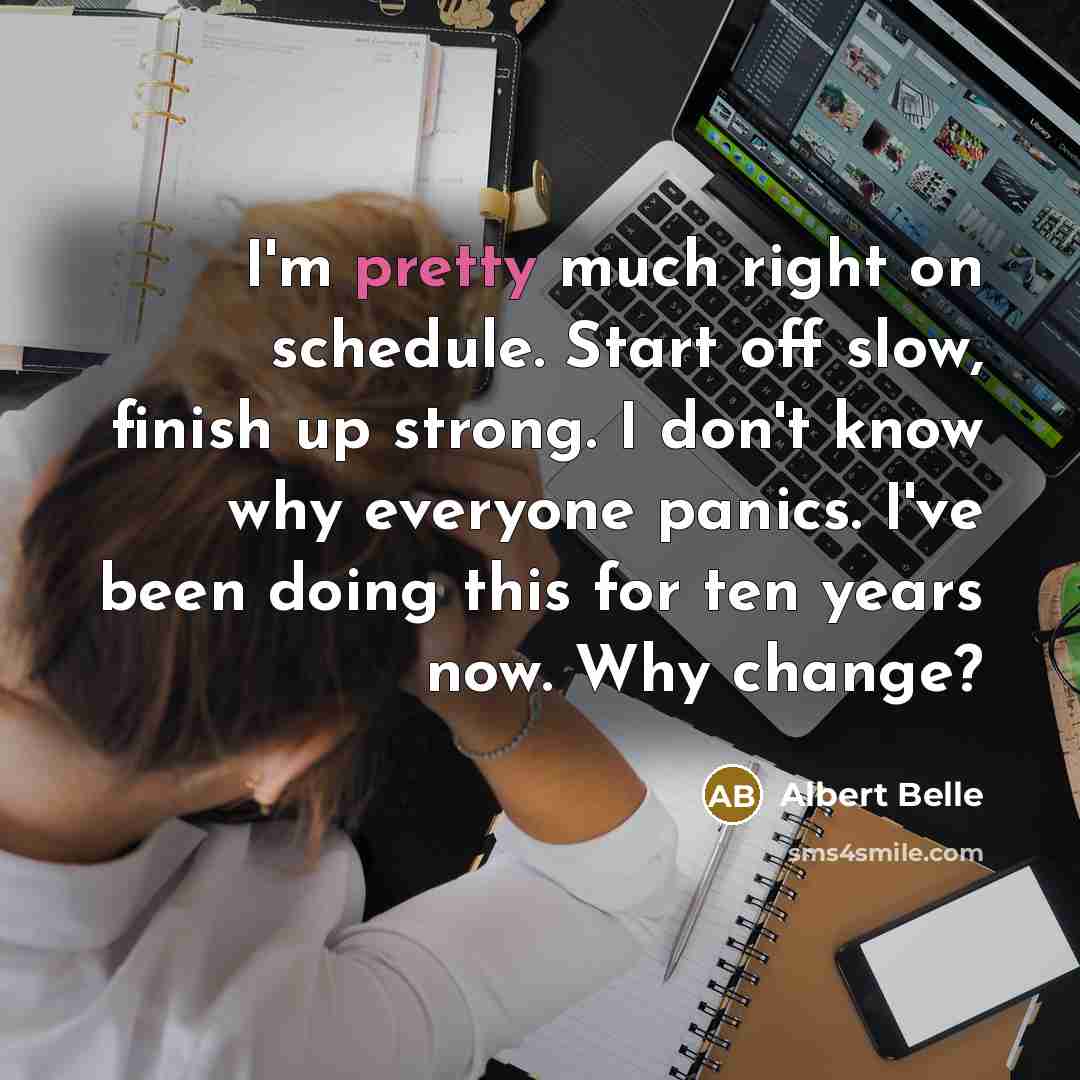 “I'm pretty much right on schedule. Start off slow, finish…” quote by Albert Belle