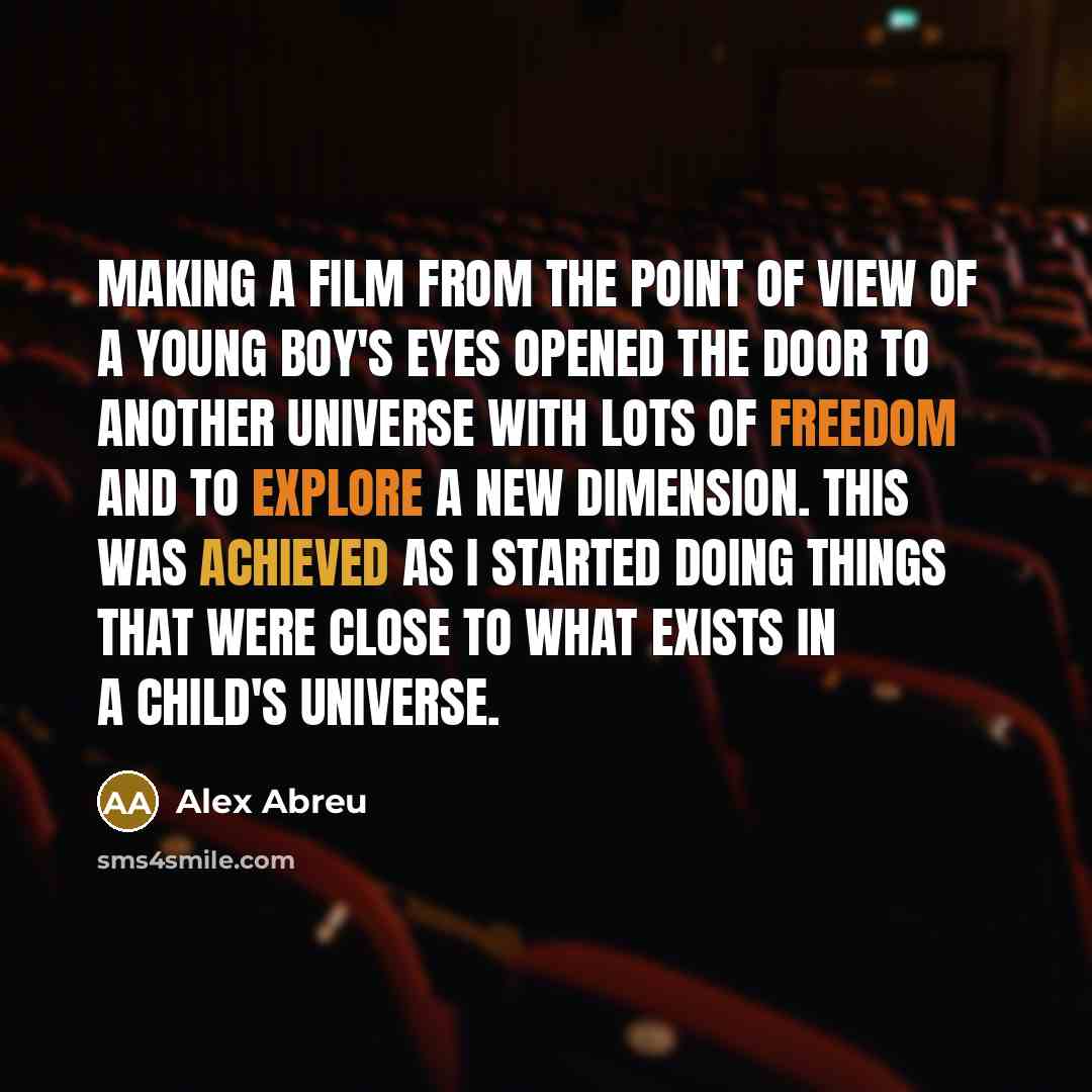 “Making a film from the point of view of a…” quote by Alex Abreu