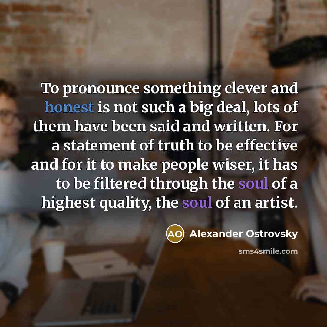 “To pronounce something clever and honest is not such a…” quote by Alexander Ostrovsky