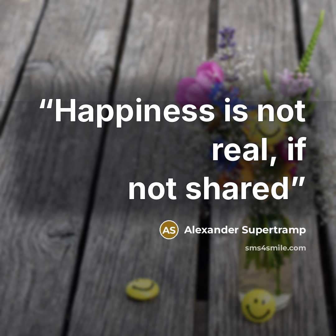 “Happiness is not real, if not shared” quote by Alexander Supertramp