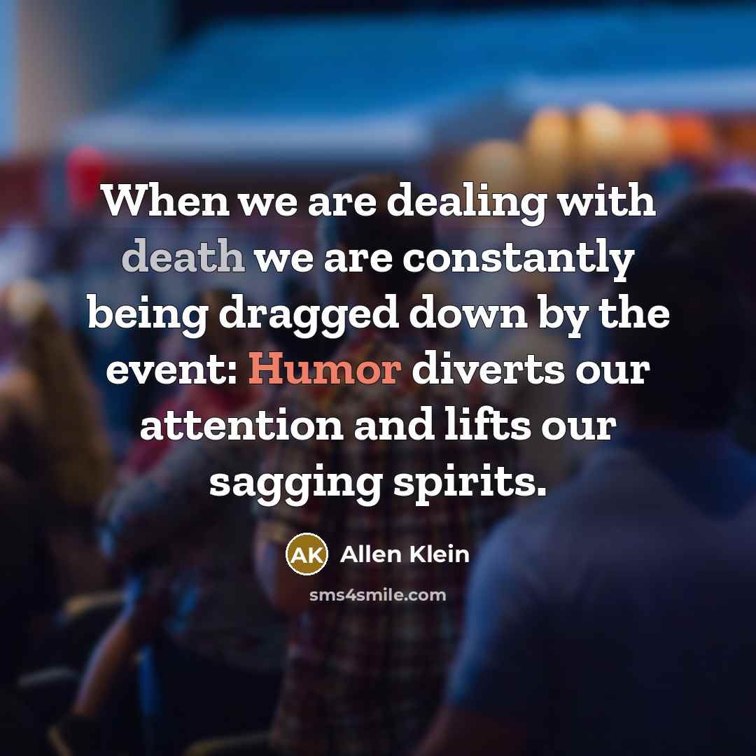 “When we are dealing with death we are constantly being…” quote by Allen Klein