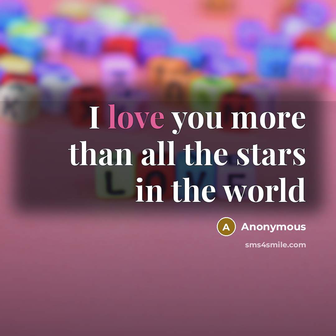 “I love you more than all the stars in the…” quote by Anonymous