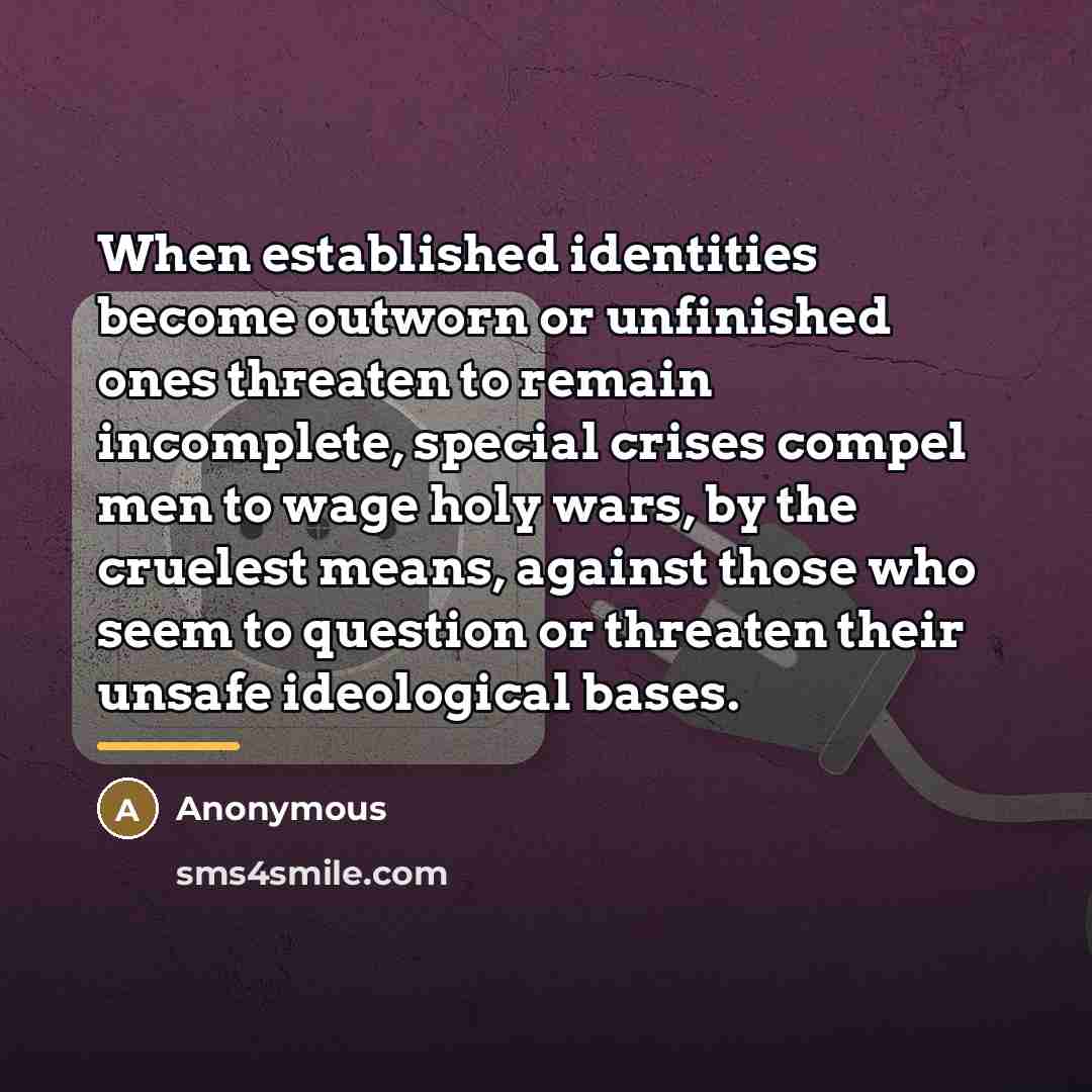 “When established identities become outworn or unfinished ones threaten to…” quote by Anonymous