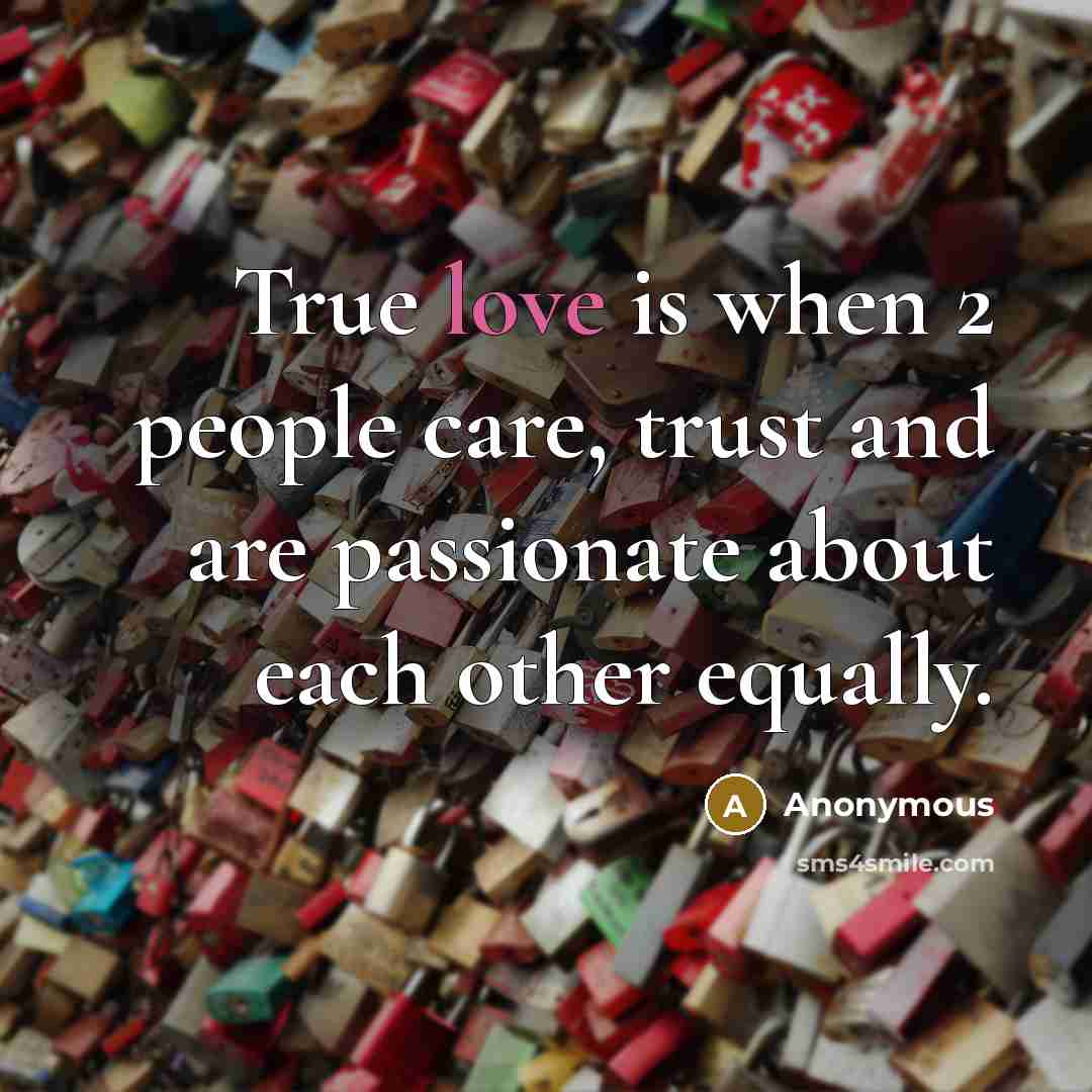 “True love is when 2 people care, trust and are…” quote by Anonymous