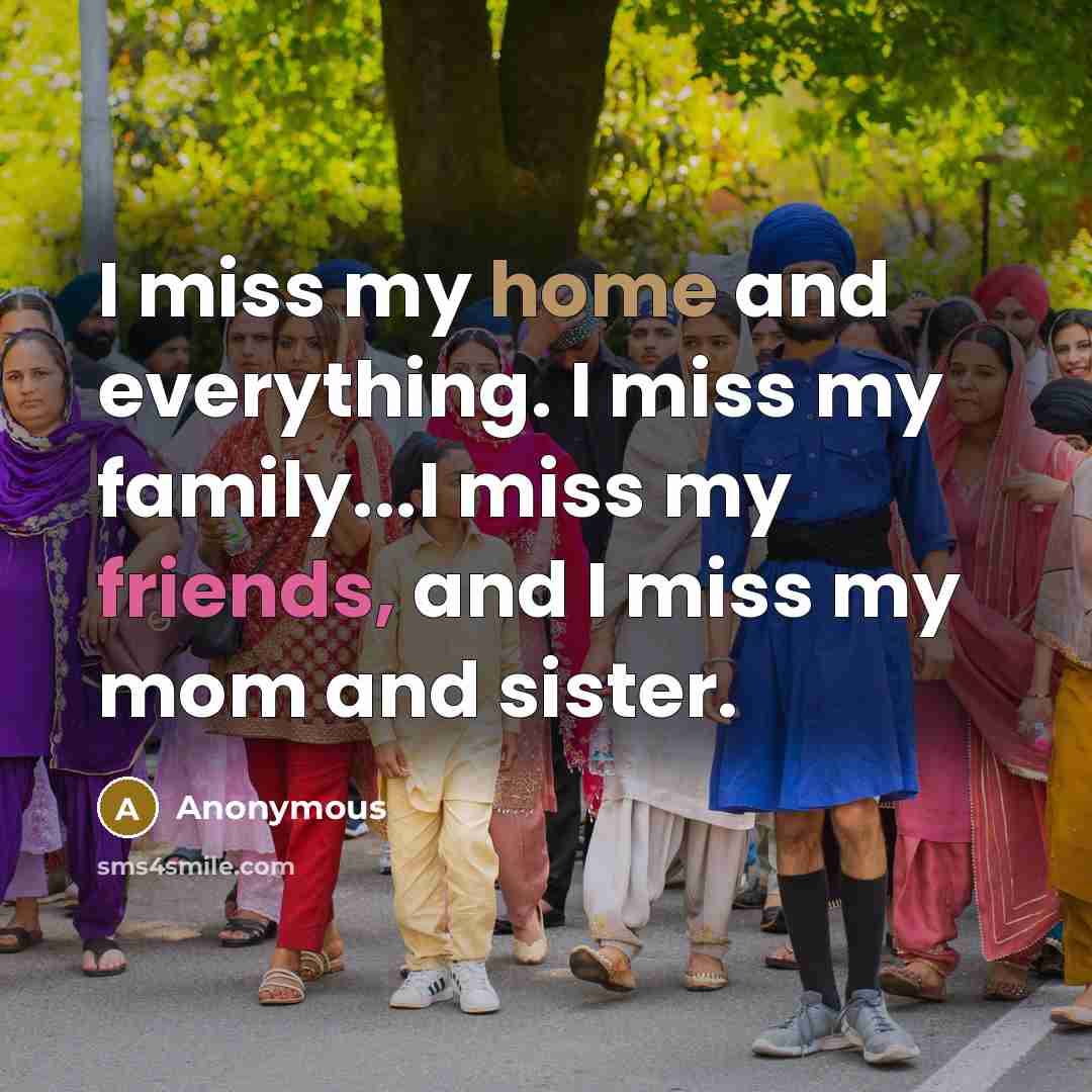“I miss my home and everything. I miss my family...I…” quote by Anonymous