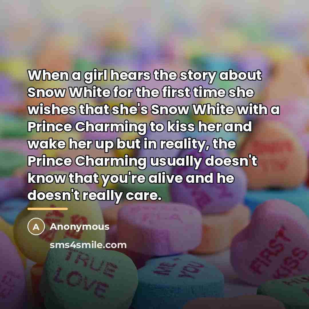 “When a girl hears the story about Snow White for…” quote by Anonymous