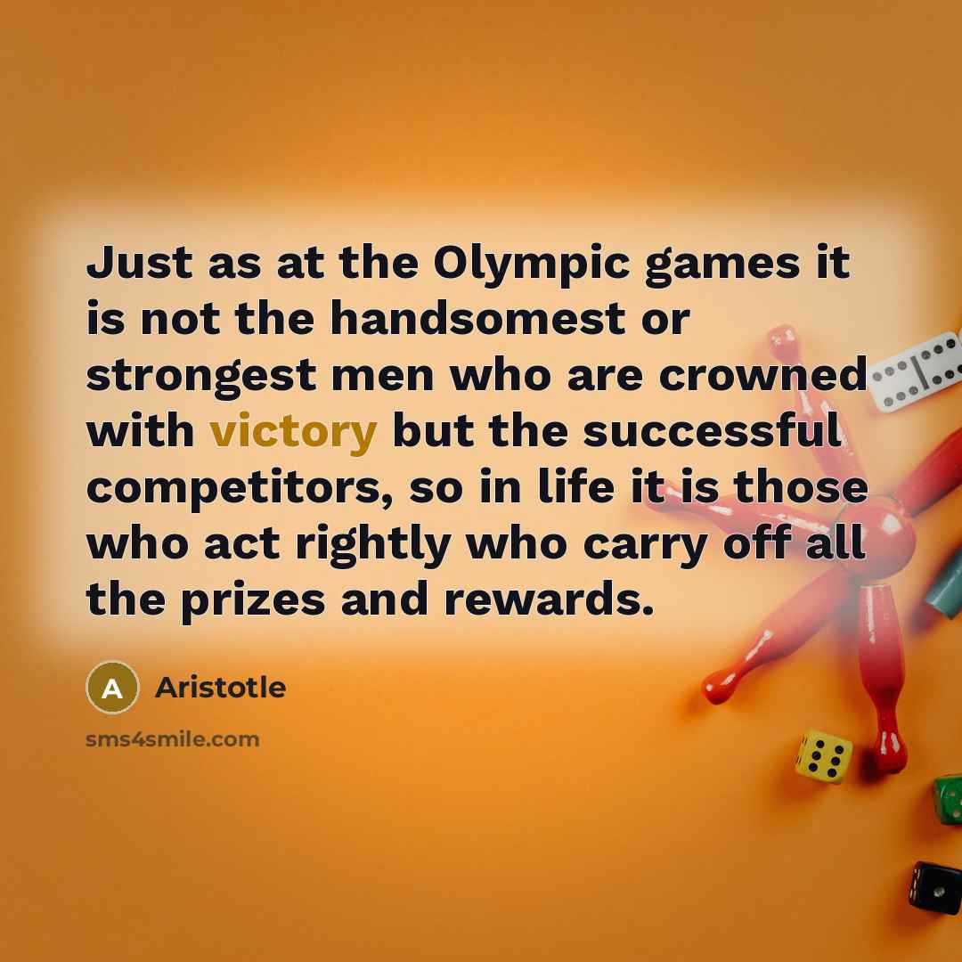 “Just as at the Olympic games it is not the…” quote by Aristotle
